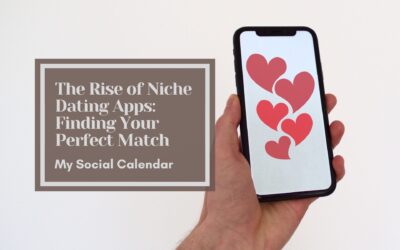 The Rise of Niche Dating Apps: Finding Your Perfect Match